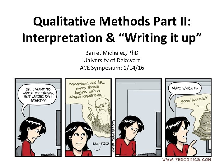 Qualitative Methods Part II: Interpretation & “Writing it up” Barret Michalec, Ph. D University