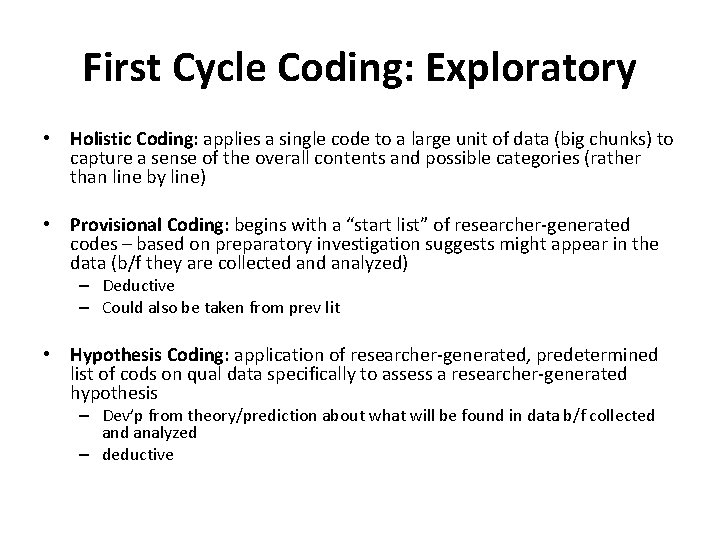 First Cycle Coding: Exploratory • Holistic Coding: applies a single code to a large