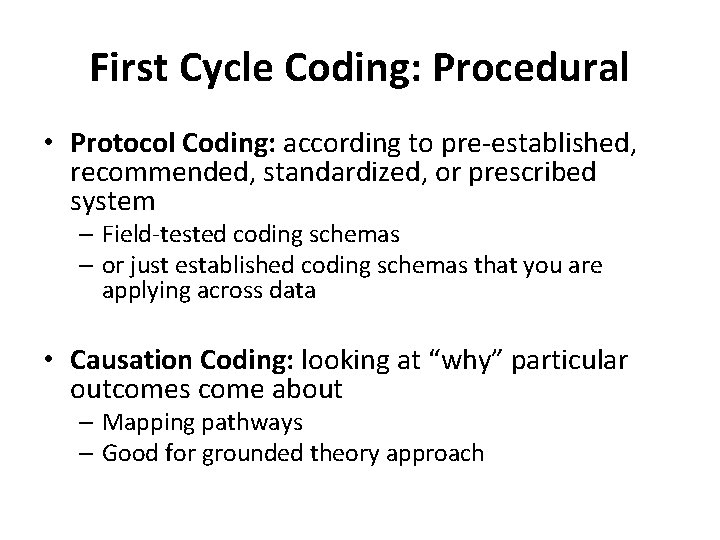 First Cycle Coding: Procedural • Protocol Coding: according to pre-established, recommended, standardized, or prescribed
