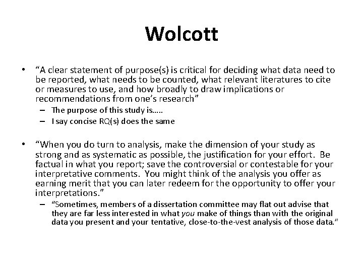 Wolcott • “A clear statement of purpose(s) is critical for deciding what data need