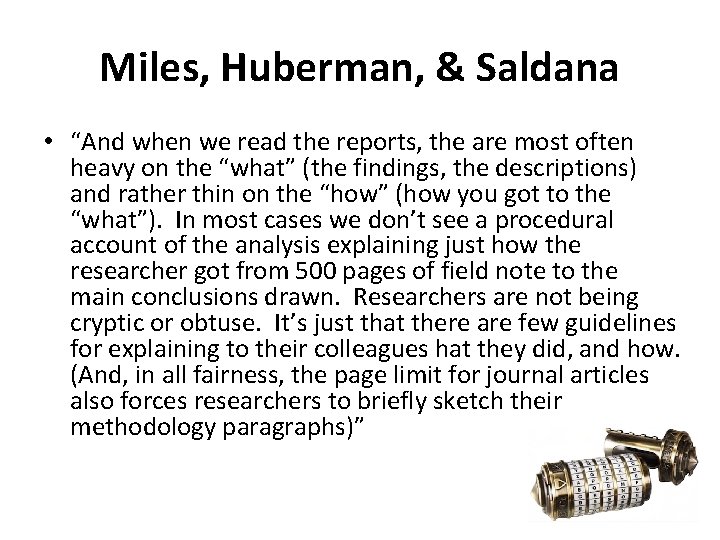 Miles, Huberman, & Saldana • “And when we read the reports, the are most