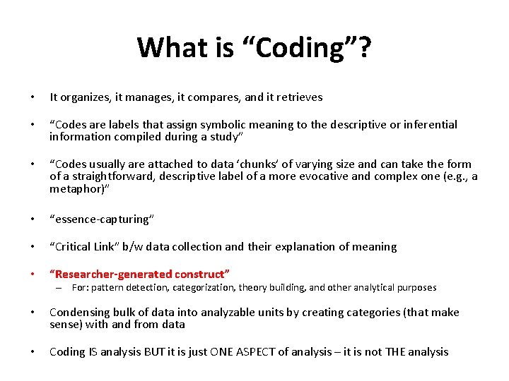 What is “Coding”? • It organizes, it manages, it compares, and it retrieves •