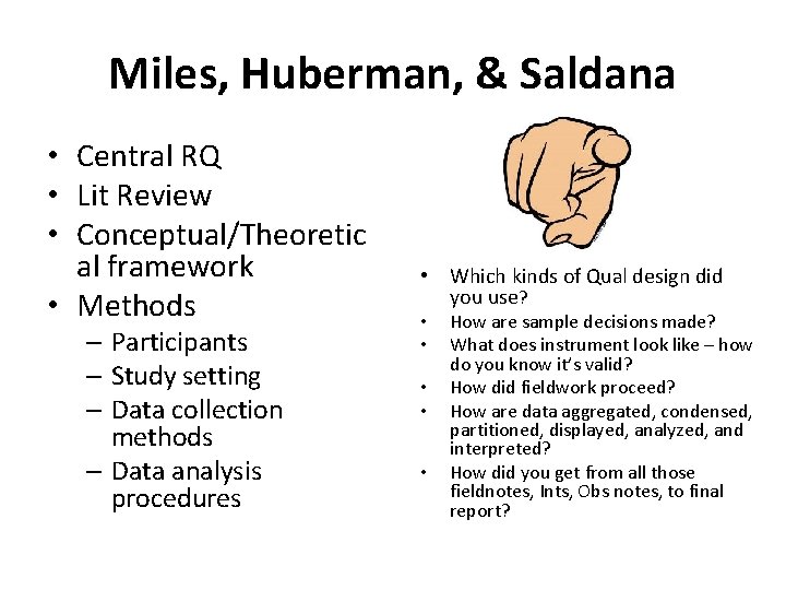 Miles, Huberman, & Saldana • Central RQ • Lit Review • Conceptual/Theoretic al framework