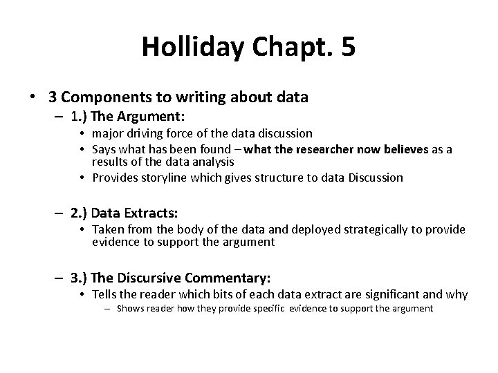 Holliday Chapt. 5 • 3 Components to writing about data – 1. ) The