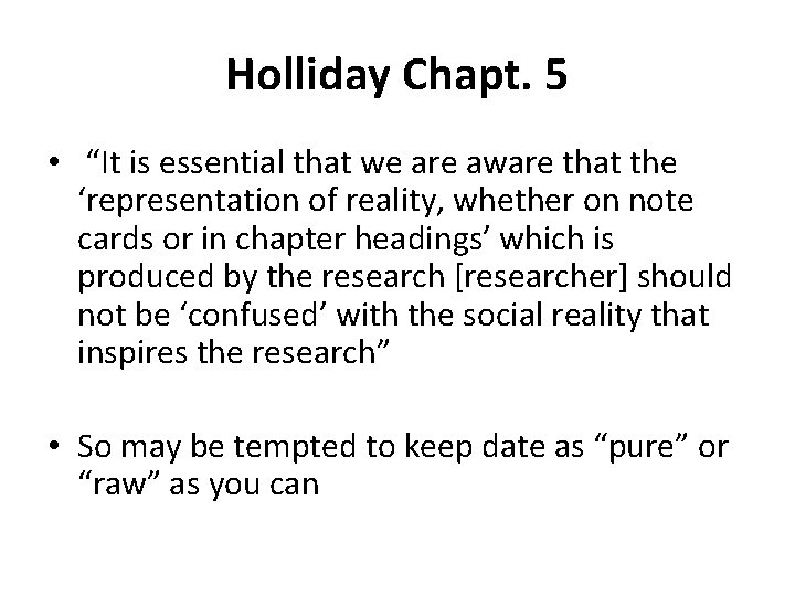 Holliday Chapt. 5 • “It is essential that we are aware that the ‘representation
