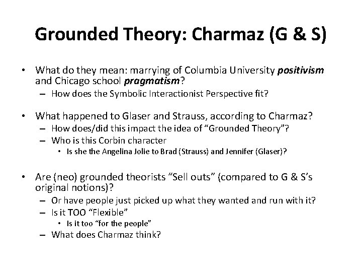 Grounded Theory: Charmaz (G & S) • What do they mean: marrying of Columbia