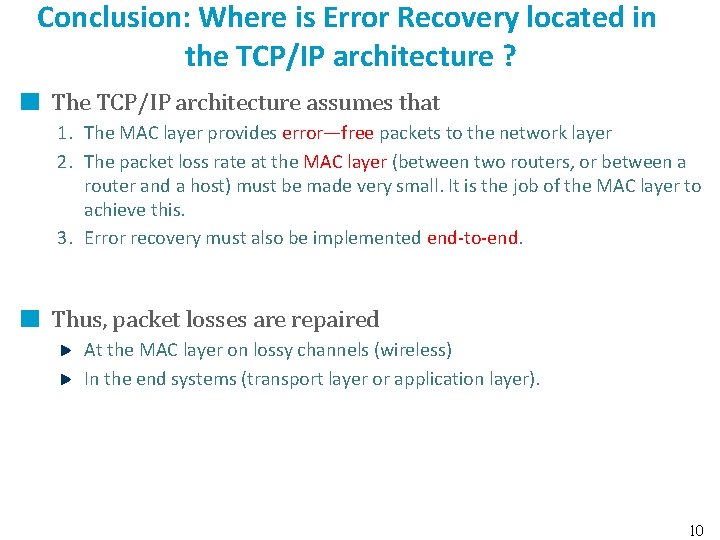 Conclusion: Where is Error Recovery located in the TCP/IP architecture ? The TCP/IP architecture