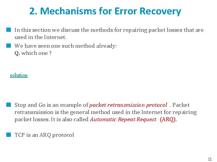 2. Mechanisms for Error Recovery In this section we discuss the methods for repairing