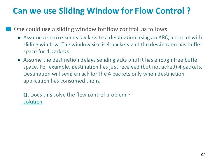 Can we use Sliding Window for Flow Control ? One could use a sliding