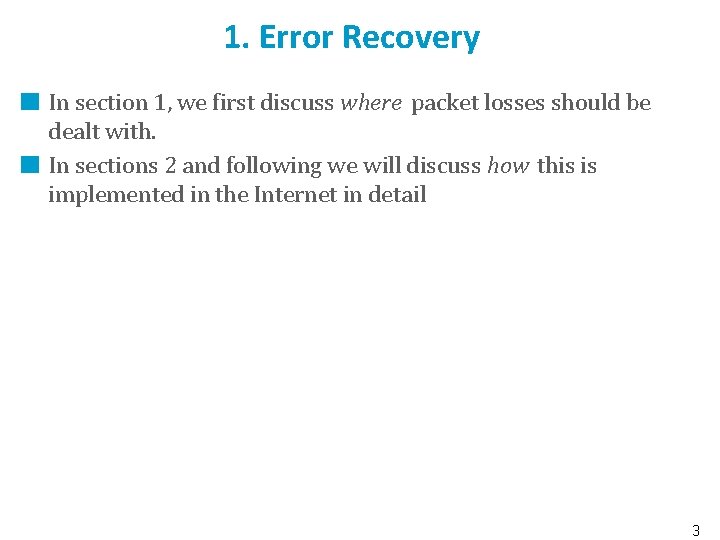 1. Error Recovery In section 1, we first discuss where packet losses should be