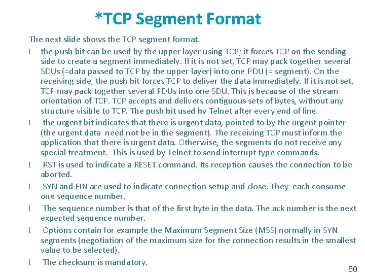*TCP Segment Format The next slide shows the TCP segment format. l the push