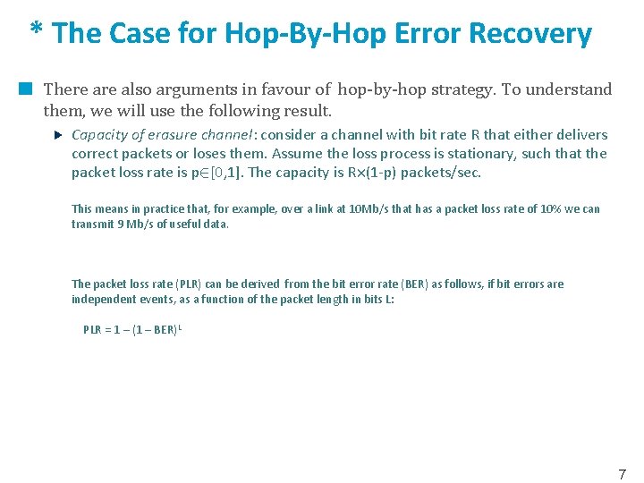 * The Case for Hop-By-Hop Error Recovery There also arguments in favour of hop-by-hop