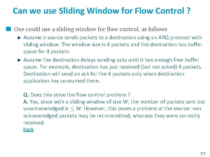 Can we use Sliding Window for Flow Control ? One could use a sliding