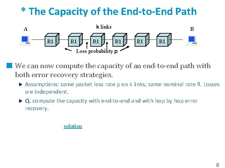 * The Capacity of the End-to-End Path k links A R 1 R 1