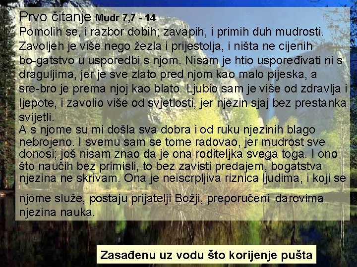 Prvo čitanje Mudr 7, 7 - 14 Pomolih se, i razbor dobih; zavapih, i