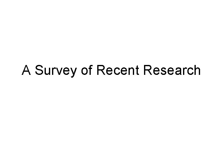 A Survey of Recent Research 