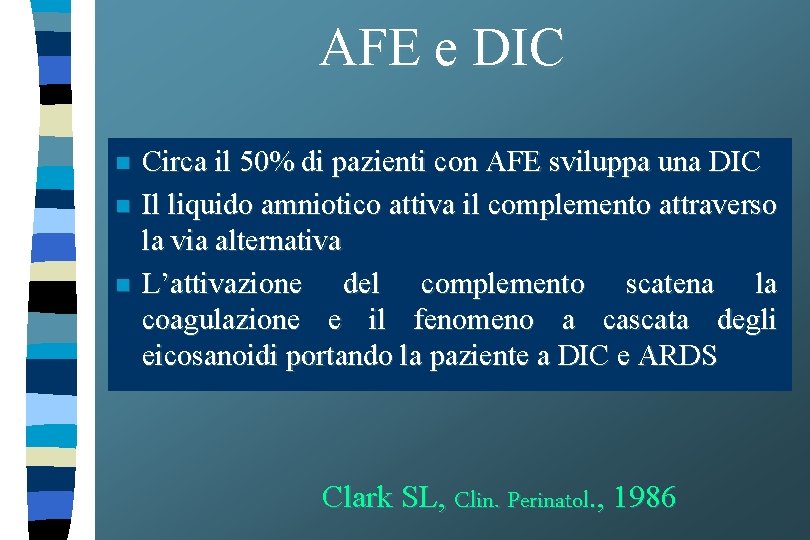 AFE e DIC n n n Circa il 50% di pazienti con AFE sviluppa