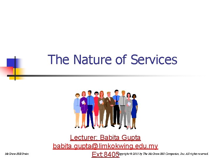 The Nature of Services Mc. Graw-Hill/Irwin Lecturer: Babita Gupta babita. gupta@limkokwing. edu. my Ext: