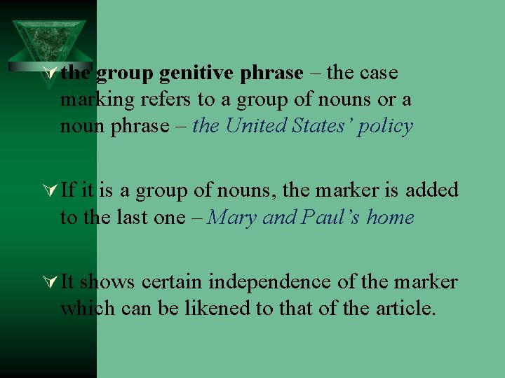 Ú the group genitive phrase – the case marking refers to a group of