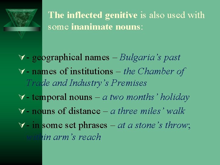 The inflected genitive is also used with some inanimate nouns: Ú - geographical names
