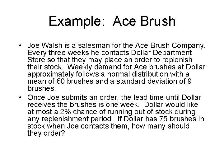 Example: Ace Brush • Joe Walsh is a salesman for the Ace Brush Company.