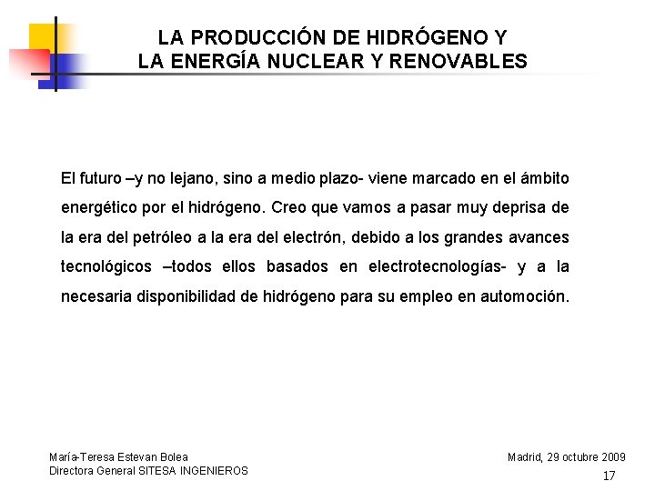 LA PRODUCCIÓN DE HIDRÓGENO Y LA ENERGÍA NUCLEAR Y RENOVABLES El futuro –y no