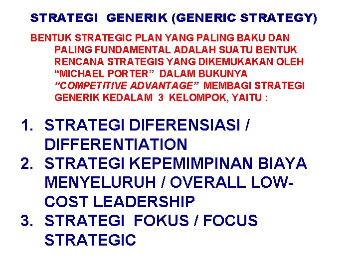 STRATEGI GENERIK (GENERIC STRATEGY) BENTUK STRATEGIC PLAN YANG PALING BAKU DAN PALING FUNDAMENTAL ADALAH