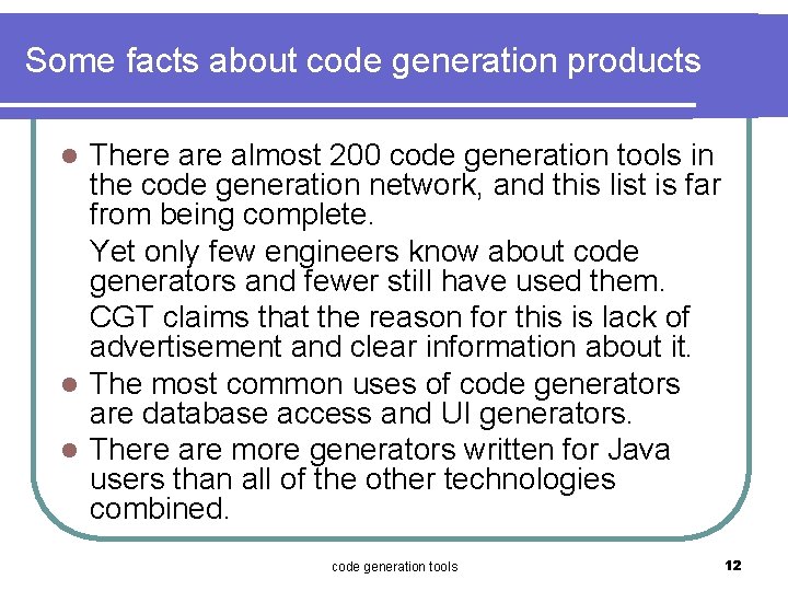 Some facts about code generation products There almost 200 code generation tools in the