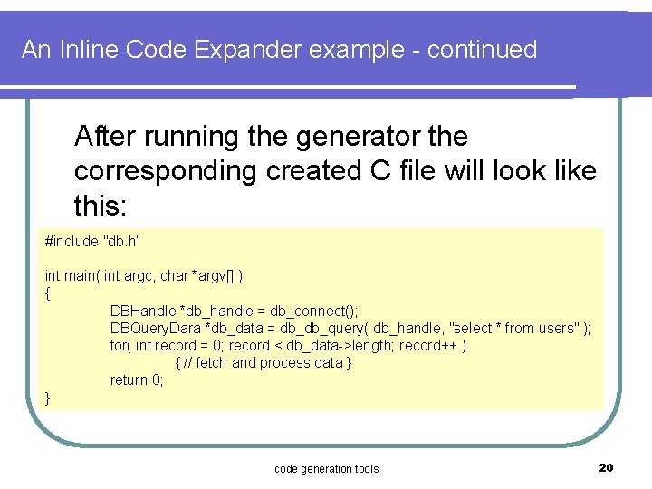 An Inline Code Expander example - continued After running the generator the corresponding created