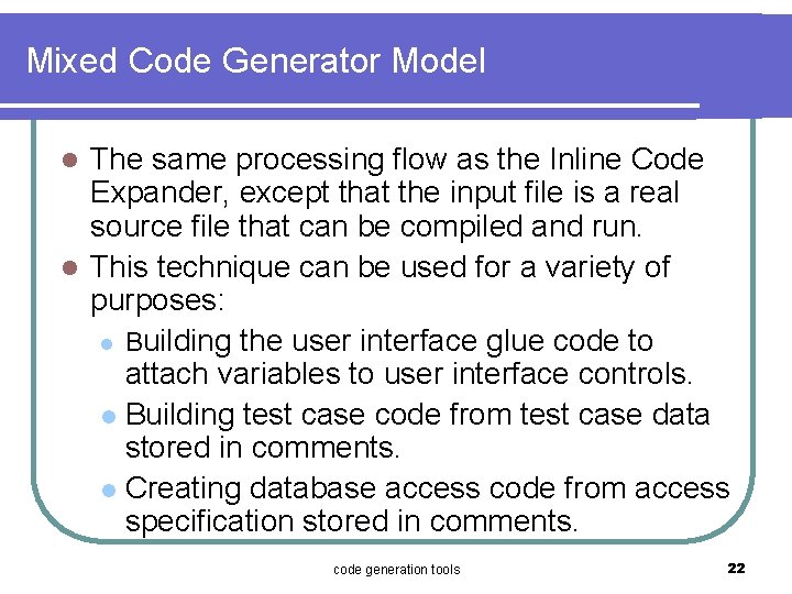 Mixed Code Generator Model The same processing flow as the Inline Code Expander, except