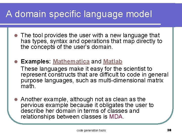 A domain specific language model l The tool provides the user with a new