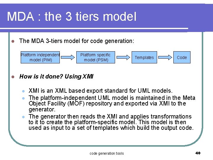 MDA : the 3 tiers model l The MDA 3 -tiers model for code