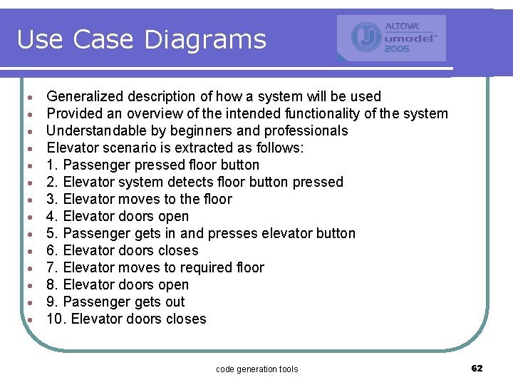 Use Case Diagrams · · · · Generalized description of how a system will