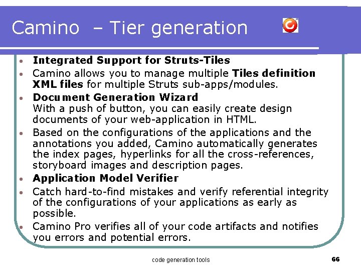 Camino – Tier generation · · · · Integrated Support for Struts-Tiles Camino allows