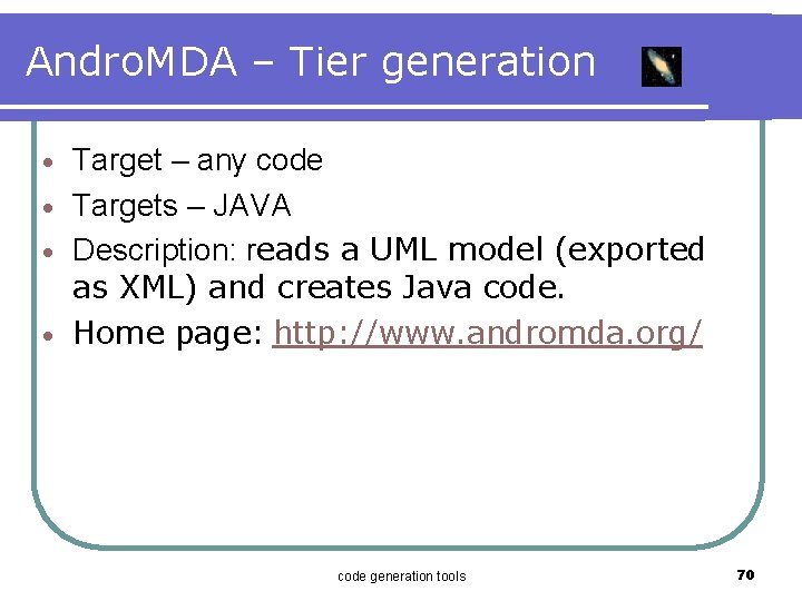 Andro. MDA – Tier generation Target – any code · Targets – JAVA ·