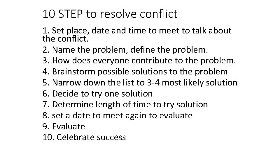 10 STEP to resolve conflict 1. Set place, date and time to meet to