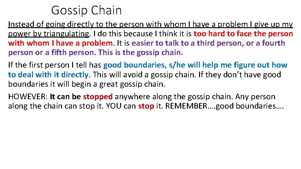 Gossip Chain Instead of going directly to the person with whom I have a