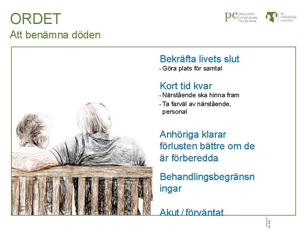 PALLIATIVT UTVECKLING S CENTRUM 1 KURSENS BAKGRUND PALLIATIVT