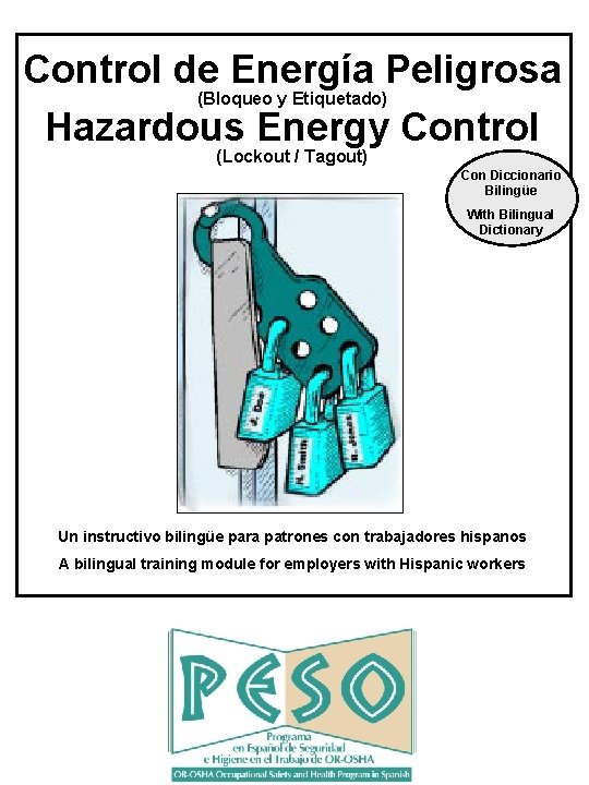 Control de Energía Peligrosa (Bloqueo y Etiquetado) Hazardous Energy Control (Lockout / Tagout) Con