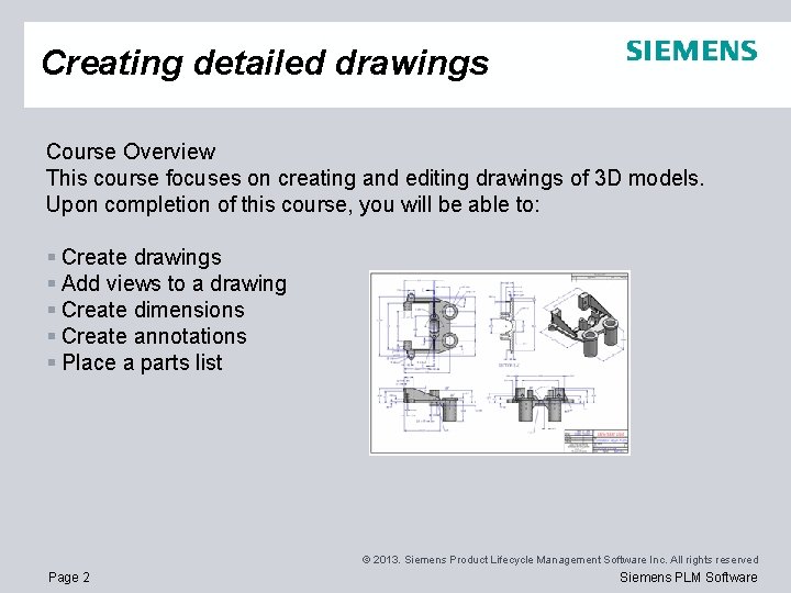 Creating detailed drawings Course Overview This course focuses on creating and editing drawings of