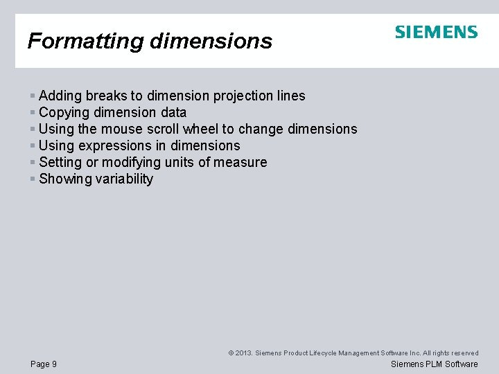 Formatting dimensions § Adding breaks to dimension projection lines § Copying dimension data §