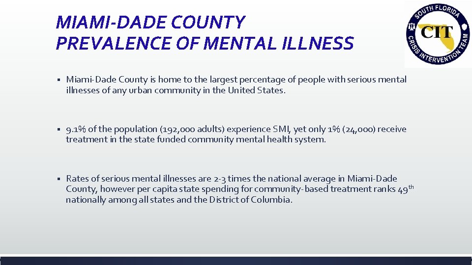 MIAMI-DADE COUNTY PREVALENCE OF MENTAL ILLNESS § Miami-Dade County is home to the largest