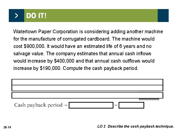 Watertown Paper Corporation is considering adding another machine for the manufacture of corrugated cardboard.