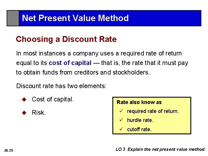 Net Present Value Method Choosing a Discount Rate In most instances a company uses