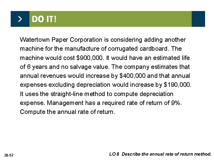 Watertown Paper Corporation is considering adding another machine for the manufacture of corrugated cardboard.