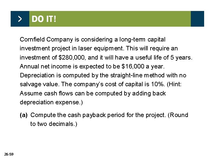 Cornfield Company is considering a long-term capital investment project in laser equipment. This will