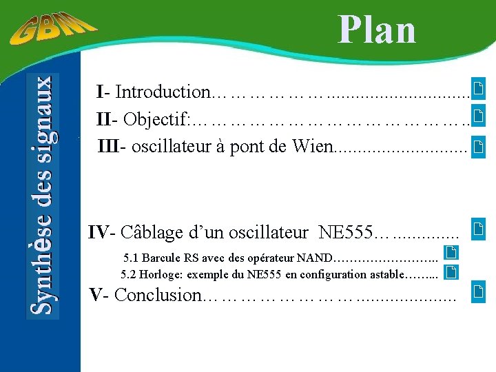 Plan I- Introduction………………. . . . II- Objectif: …………………. . III- oscillateur à pont Plan I- Introduction………………. . . . II- Objectif: …………………. . III- oscillateur à pont