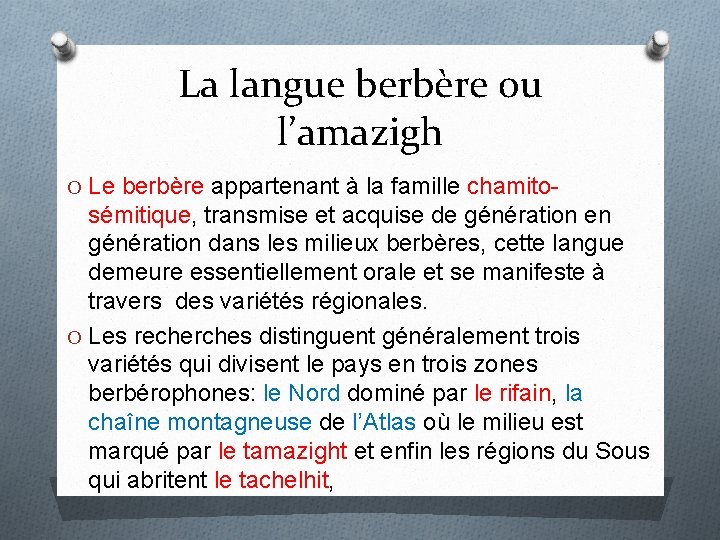 La langue berbère ou l’amazigh O Le berbère appartenant à la famille chamito- sémitique, La langue berbère ou l’amazigh O Le berbère appartenant à la famille chamito- sémitique,