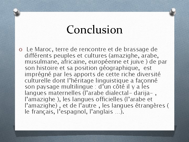 Conclusion O Le Maroc, terre de rencontre et de brassage de différents peuples et Conclusion O Le Maroc, terre de rencontre et de brassage de différents peuples et