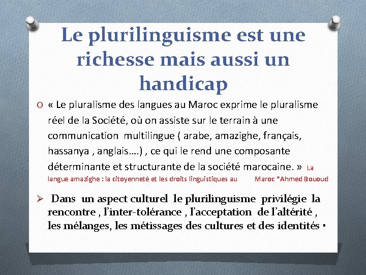 Le plurilinguisme est une richesse mais aussi un handicap O « Le pluralisme des Le plurilinguisme est une richesse mais aussi un handicap O « Le pluralisme des
